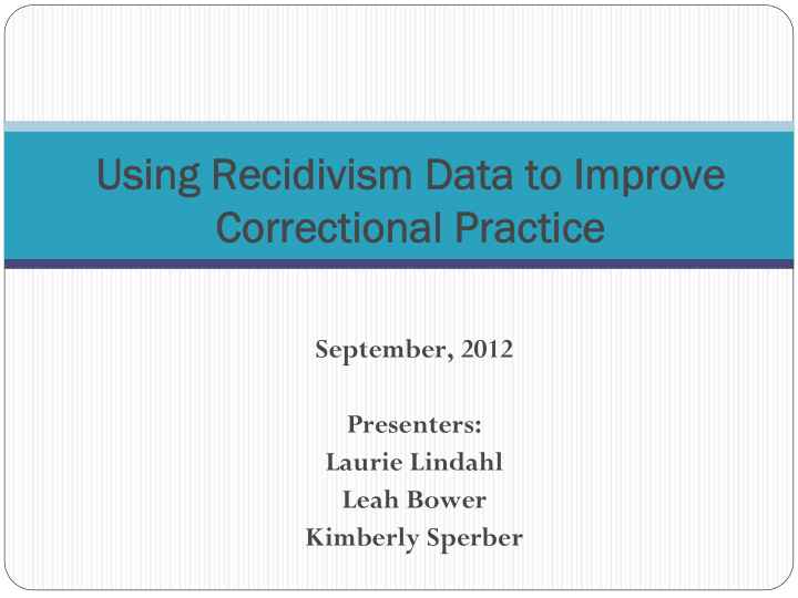 using recidivism data to improve using recidivism data to
