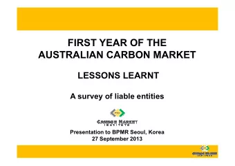 FIRST YEAR OF THE  AUSTRALIAN CARBON MARKET  LESSONS LEARNT  A survey of liable entities