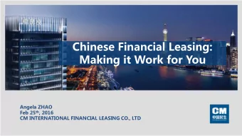 Chinese Financial Leasing:  Making it Work for You  Angela ZHAO Feb 25 th , 2016  CM INTERNATIONAL