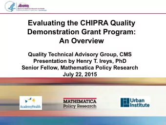 An Overview  Quality Technical Advisory Group, CMS  Presentation by Henry T. Ireys, PhD  Senior