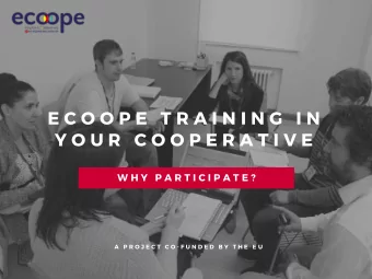 E C O O P E T R A I N I N G I N Y O U R C O O P E R A T I V E W H Y P A R T I C I P A T E ? A P R O