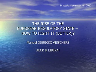 THE RISE OF THE  THE RISE OF THE  EUROPEAN REGULATORY STATE   EUROPEAN REGULATORY STATE   HOW
