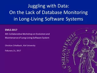 Juggling with Data:  On the Lack of Database Monitoring  in Long-Living Software Systems  EMLS 2017