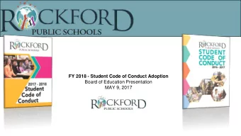 FY 2018 - Student Code of Conduct Adoption  Board of Education Presentation  MAY 9, 2017  SCOC