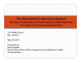 The World Banks Sanctions System:  The Use of Suspension and Debarment to Combat Fraud and