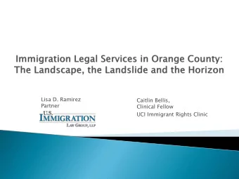 Lisa D. Ramirez  Caitlin Bellis,  Partner  Clinical Fellow  UCI Immigrant Rights Clinic  On