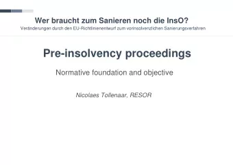 Pre-insolvency proceedings  Normative foundation and objective  Nicolaes Tollenaar, RESOR  What are