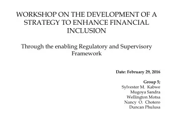 INCLUSION  Through the enabling Regulatory and Supervisory  Framework  Date: February 29, 2016