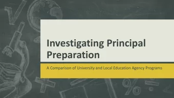 Investigating Principal  Preparation  A Comparison of University and Local Education Agency