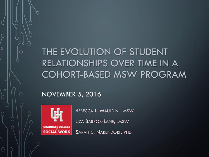 relationships over time in a cohort based msw program