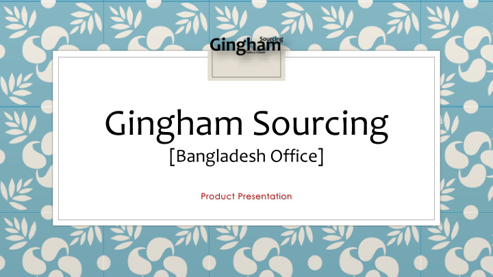 gingham sourcing