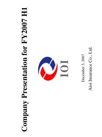 Company Presentation for FY2007 H1  Aioi Insurance Co., Ltd.  December 3, 2007  - Index  -  I.