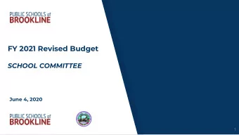 FY 2021 Revised Budget  SCHOOL COMMITTEE  June 4, 2020  1  District Mission and Core Values  Our