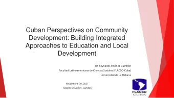 Cuban Perspectives on Community  Development: Building Integrated  Approaches to Education and
