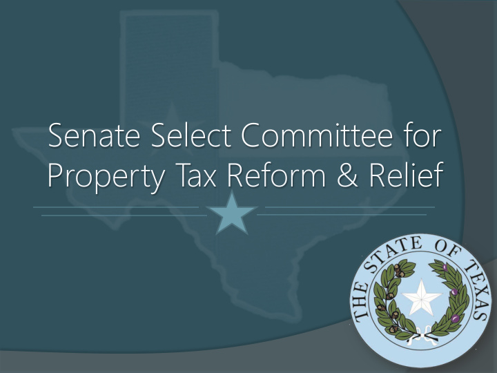 senate select committee for property t ax reform relief