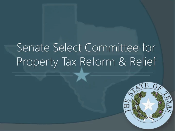 senate select committee for property t ax reform relief
