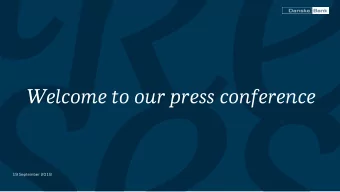 Welcome to our press conference  19 September 2018  Participants  Ole Andersen,  Chairman of the