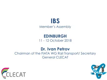 IBS  Members Assembly  EDINBURGH  11 - 12 October 2018  Dr. Ivan Petrov  Chairman of the FIATA