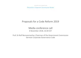 Proposals for a Code Reform 2019  Media conference call  6 November 2018, 10:30 CET  Prof. Dr Rolf