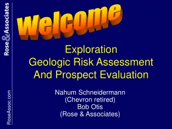 Geologic Risk Assessment  And Prospect Evaluation  RoseAssoc.com  Nahum Schneidermann  (Chevron