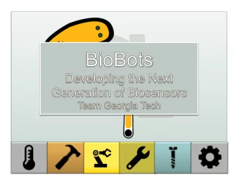 What is a  BioBot?  Biological robot  programmed to sense,  interac t   with environment  What