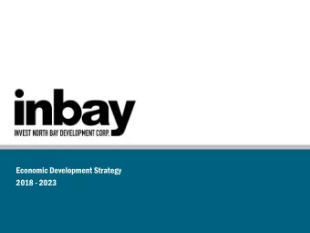 Economic Development Strategy  2018 - 2023  Historically, the City of North Bay has been a