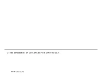 Elliotts perspectives on Bank of East Asia, Limited (&quot;BEA&quot;)  4 February 2016