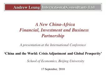A New China-Africa  Financial, Investment and Business  Partnership  A presentation at the