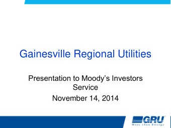 Gainesville Regional Utilities  Presentation to Moodys Investors  Service  November 14, 2014