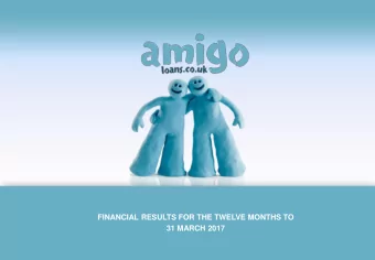 31 MARCH 2017  Disclaimer This presentation has been prepared by Amigo Loans Group Ltd (the