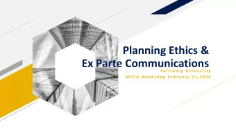 Planning Ethics &amp;  Ex Parte Communications  S a l i s b u r y  U n i v e r s i t y  M P C A  Wo