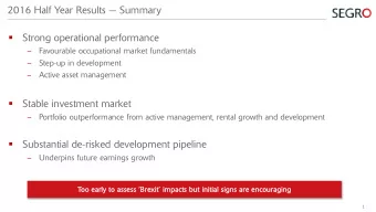2016 Half Year Results  Summary    Strong operational performance    Favourable