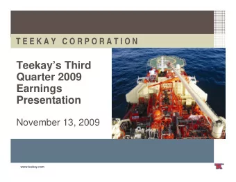 Teekays Third  Quarter 2009  Earnings  Presentation  November 13, 2009  www.teekay.com  Forward