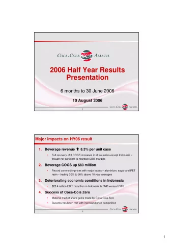 2006 Half Year Results  Presentation  6 months to 30 June 2006  10 August 2006  1  Major impacts on