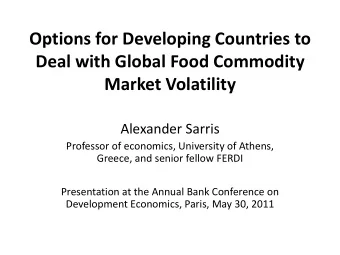 Options for Developing Countries to  Deal with Global Food Commodity Market Volatility  Alexander