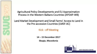 Agric  ricult  ltural  l Poli  licy Develo  lopments and EU Approxim  imatio  ion  Process in  in