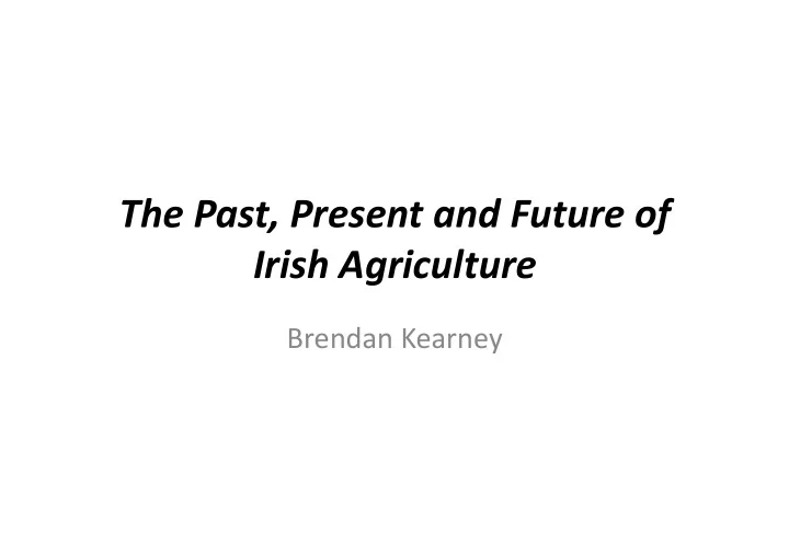 the past present and future of irish agriculture