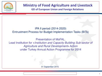 Ministry of Food Agriculture and Livestock  GD of European Union and Foreign Relations  IPA II