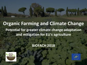 Organic Farming and Climate Change  Potential for greater climate change adaptation  and mitigation