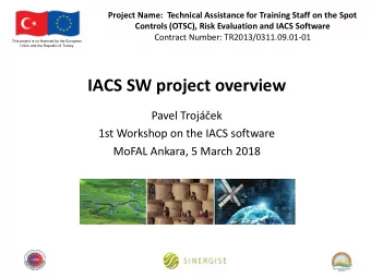 IACS SW project overview  Pavel Trojek  1st Workshop on the IACS software  MoFAL Ankara, 5