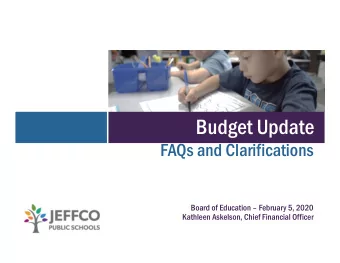 Budget Update  FAQs and Clarifications  Board of Education  February 5, 2020  Kathleen Askelson,