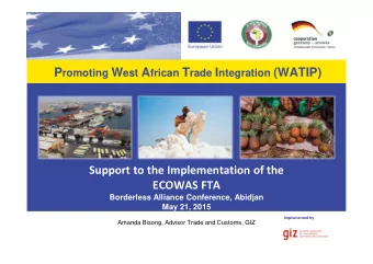 P romoting W est A frican T rade I ntegration (WATIP)  Support to the Implementation of the  ECOWAS