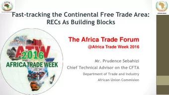 The Africa Trade Forum  @Africa Trade Week 2016  Mr. Prudence Sebahizi  Chief Technical Advisor on
