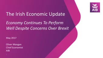 The Irish Economic Update  Economy Continues To Perform  Well Despite Concerns Over Brexit  May
