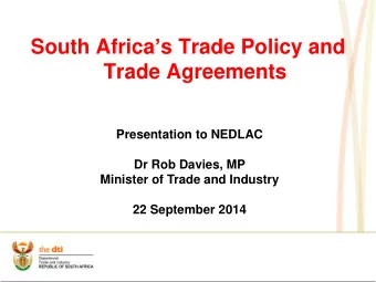 Trade Agreements  Presentation to NEDLAC  Dr Rob Davies, MP  Minister of Trade and Industry  22