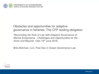 Obstacles and opportunities for adaptive  governance in fisheries: The CFP landing obligation