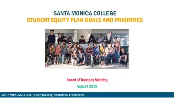 SANTA MONICA COLLEGE  STUDENT EQUITY PLAN GOALS AND PRIORITIES  Bo  Board  d of Trustees Meetin
