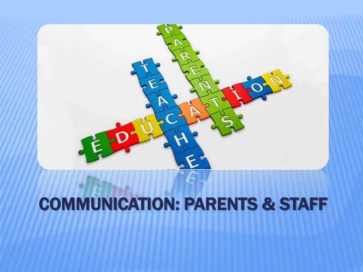 com ommunic munication ion parent ents s st staff ff