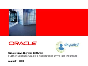 Oracle Buys Skywire Software  Further Expands Oracles Applications Drive into Insurance  August