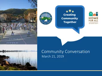 Community Conversation  March 21, 2019  Introduction and Welcome  Welcome and thank you for joining